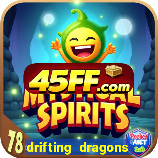 drifting dragons vai ter 2 temporada
